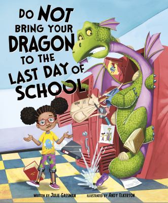 Do not bring your dragon to the last day of school