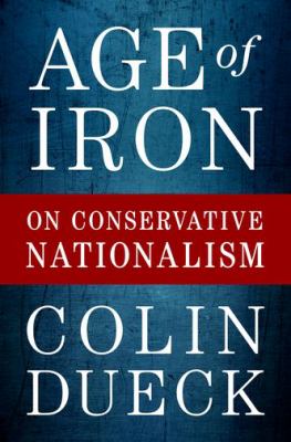 Age of iron : on conservative nationalism