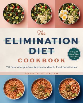 The elimination diet cookbook : 110 easy, allergen-free recipes to identify food sensitivities