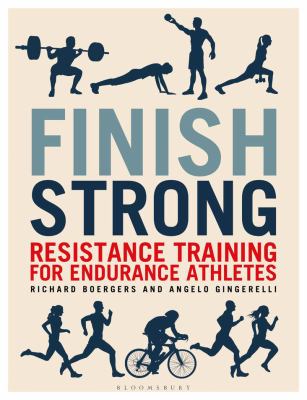 Finish strong : resistance training for endurance athletes