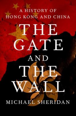 The gate to China : a new history of the People's Republic & Hong Kong