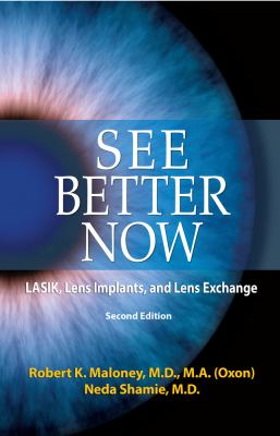 See better now : LASIK, lens implants and lens exchange