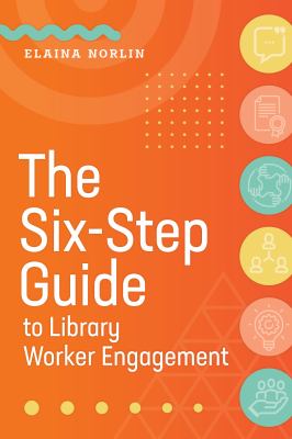 The six-step guide to library worker engagement