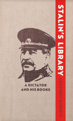 Stalin's library : a dictator and his books