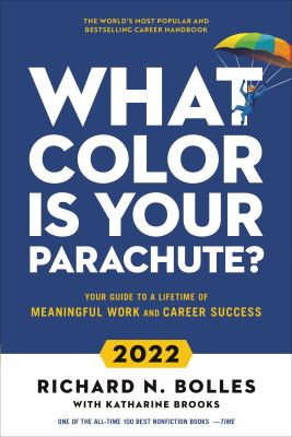 What color is your parachute? : your guide to a lifetime of meaningful work and career success