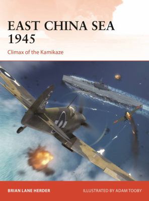 East China Sea 1945 : climax of the kamikaze