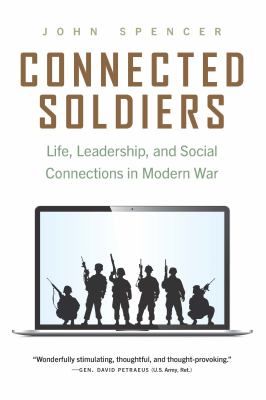 Connected soldiers : life, leadership, and social connections in modern war