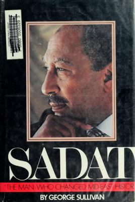 Sadat : the man who changed Mid-East history