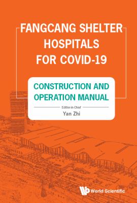 Fangcang shelter hospitals for COVID-19 : construction and operation manual