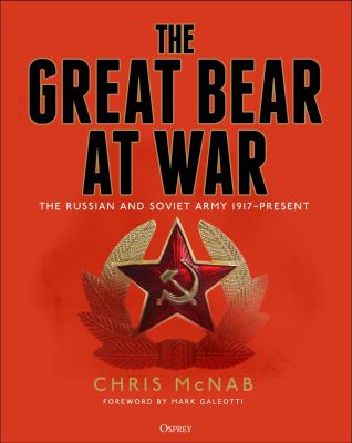 The great bear at war : the Russian and Soviet army, 1917-present