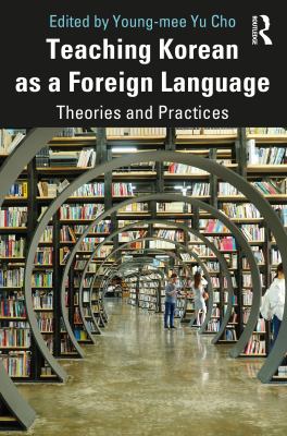 Teaching Korean as a foreign language : theories and practices