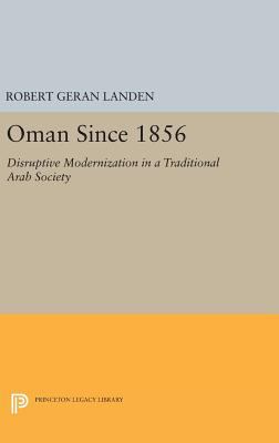 Oman since 1856 : disruptive modernization in a traditional Arab society.