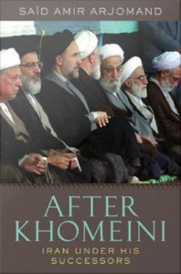 After Khomeini : Iran under his successors