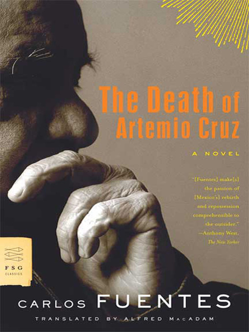 The Death of Artemio Cruz : A Novel