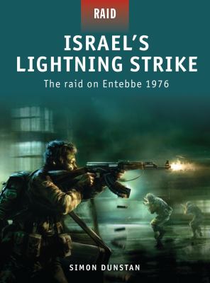 Israel's lightning strike : the raid on Entebbe, 1976
