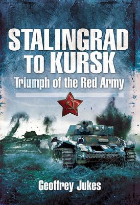 Stalingrad to Kursk : triumph of the Red Army