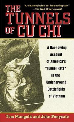 The tunnels of Cu Chi : a harrowing account of America's "tunnel rats" in the underground battlefields of Vietnam