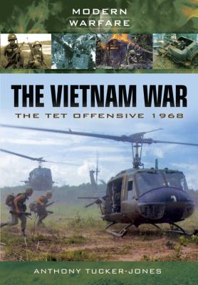 The Vietnam War : The Tet Offensive 1968