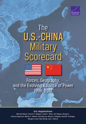 The U.S.-China military scorecard : forces, geography, and the evolving balance of power, 1996-2017