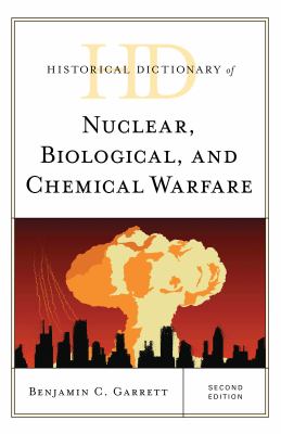 Historical dictionary of nuclear, biological, and chemical warfare