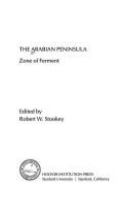 The Arabian Peninsula : zone of ferment