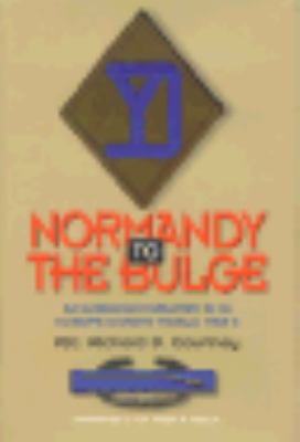 Normandy to the Bulge : an American infantry GI in Europe during World War II