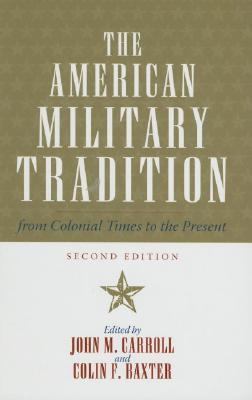 The American military tradition : from colonial times to the present