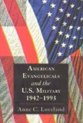 American Evangelicals and the U.S. military, 1942-1993