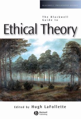 The Blackwell guide to ethical theory