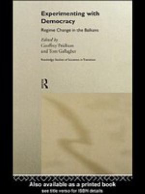 Experimenting with democracy : regime change in the Balkans