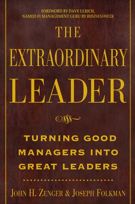 The extraordinary leader : turning good managers into great leaders