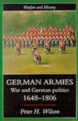 German armies : war and German politics, 1648-1806