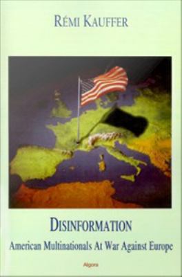 Disinformation : American multinationals at war against Europe