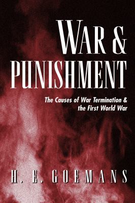 War and punishment : the causes of war termination and the First World War