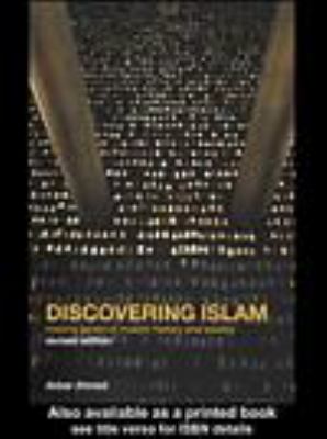 Discovering Islam : making sense of Muslim history and society