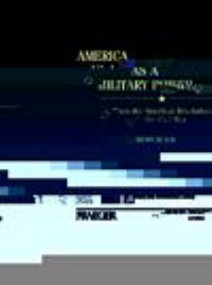 America as a military power : from the American Revolution to the Civil War
