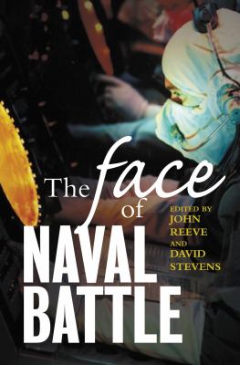 The face of naval battle : the human experience of modern war at sea