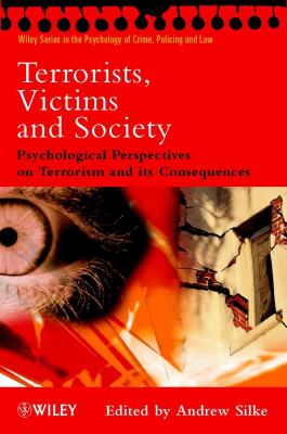Terrorists, victims, and society : psychological perspectives on terrorism and its consequences
