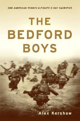 The Bedford boys : one American town's ultimate D-Day sacrifice