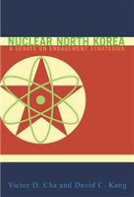 Nuclear North Korea : a debate on engagement strategies