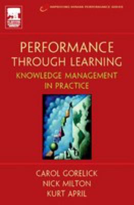 Performance through learning : knowledge management in practice