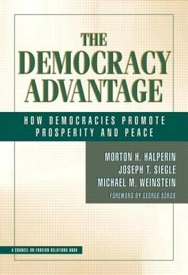 The democracy advantage : how democracies promote prosperity and peace