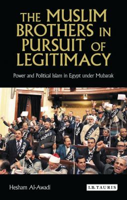 In pursuit of legitimacy : the Muslim Brothers and Mubarak, 1982-2000