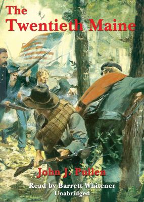 The Twentieth Maine : a volunteer regiment in the Civil War