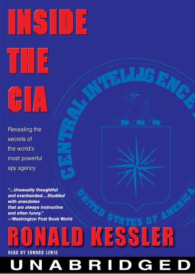 Inside the CIA : revealing the secrets of the world's most powerful spy agency