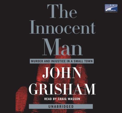 The innocent man : [murder and injustice in a small town]