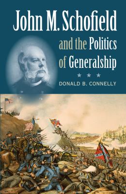 John M. Schofield and the politics of generalship