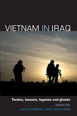 Vietnam in Iraq : tactics, lessons, legacies and ghosts