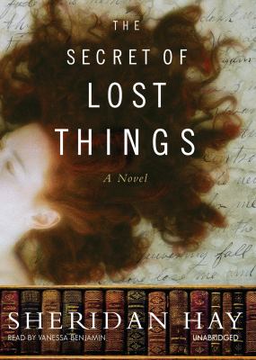 The secret of lost things : a novel