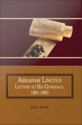 Abraham Lincoln : letters to his generals, 1861-1865